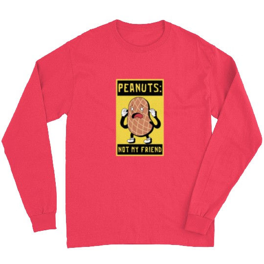 Peanuts Not My Friend Peanut Allergic Long Sleeves