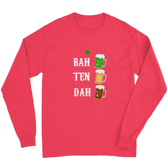 BAH TEN DAH Funny St Patrick's Day Beer Bartender Long Sleeves