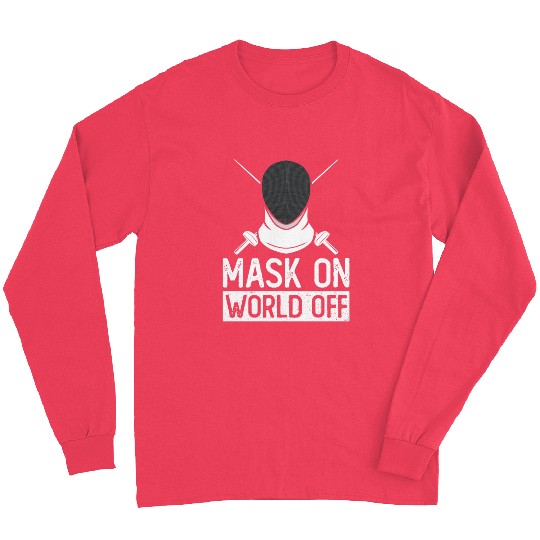 Mask On World Off Fencing Fencer Foil Long Sleeves