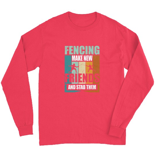 Funny Fencing Make New Friends And Stab Them Long Sleeves