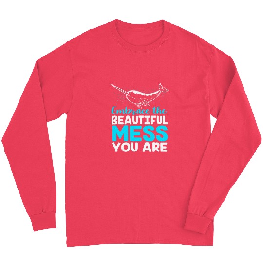 Inspirational Animal Quote Sea Creature Narwhal Long Sleeves