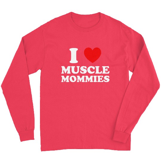 I Love Muscle Mommies Long Sleeves