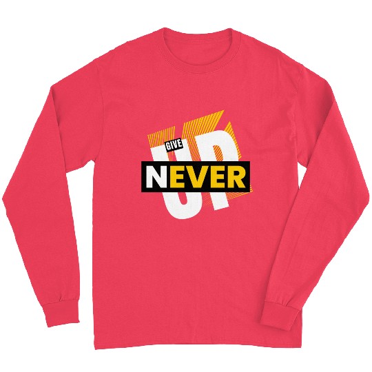 White Yellow Typography Never Give Up Long Sleeves
