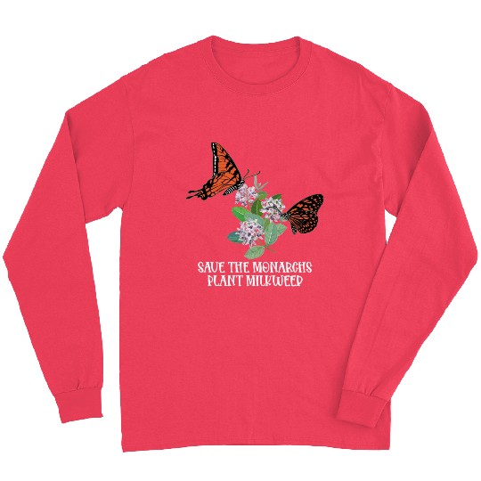Save The Monarchs Plant Some Milkweed Monarch Long Sleeves
