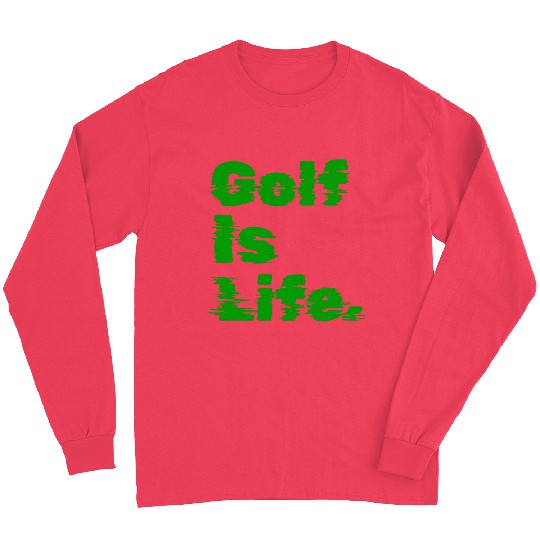 I Like Golfing, Golf Player, Golfing, Golf Is Life Long Sleeves