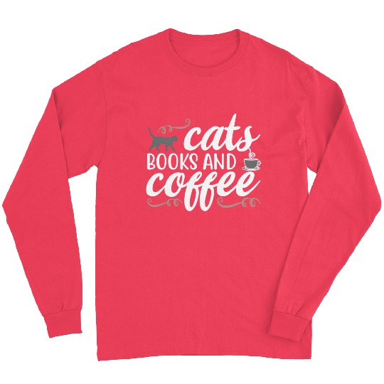 Cats Books And Coffee Feline Lady Cat Long Sleeves