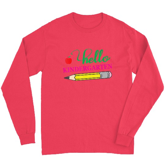 Hello Kindergarten As Back to School For Team Kind Long Sleeves
