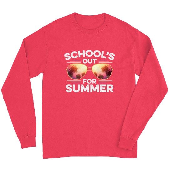 Last Day Of School Schools Out For Summer Teacher Long Sleeves