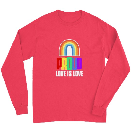 Proud LGBT Long Sleeves Love is Love Long Sleeves LGBT Pride