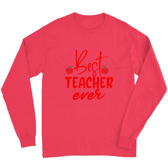 Red Quote Best Teacher Ever Long Sleeves