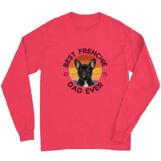 Best Frenchie Dad Ever French Bulldog Long Sleeves