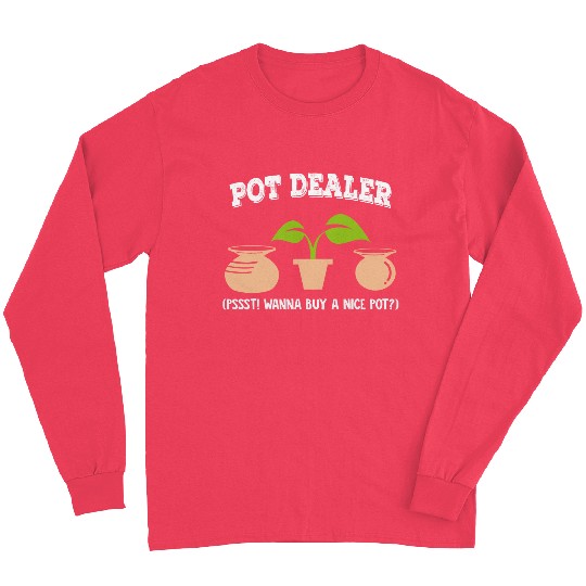 Pot Dealer Pssst! Wanna Buy A Nice Pot Long Sleeves