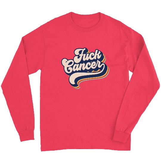 Fuck Cancer Cancer Survivor Retro Fuck Cancer Long Sleeves