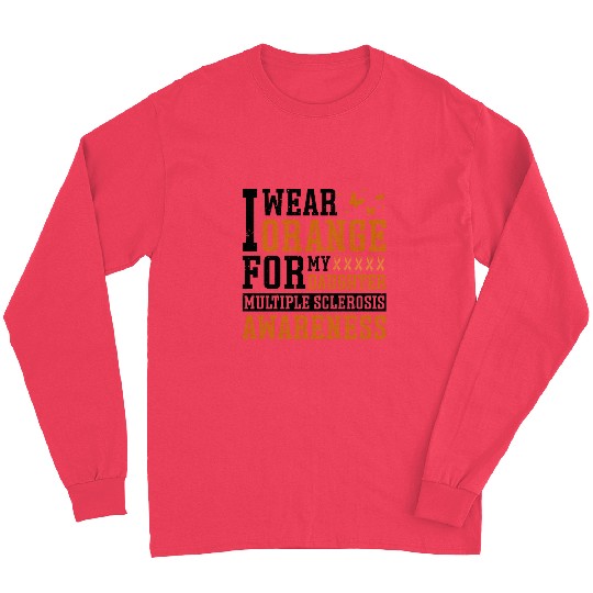 I Wear Orange For My Daughter Multiples Sclerosis Long Sleeves