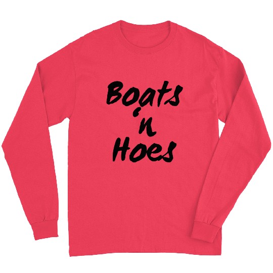 Boats n Hoes Long Sleeves