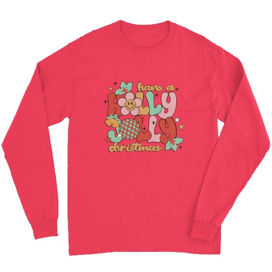 Have A Holly Jolly Christmas Long Sleeves