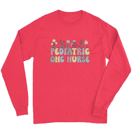 Groovy Pediatric Onc Nurse Flowers Ped Oncology Nu Long Sleeves