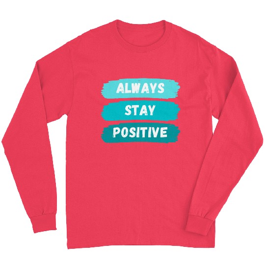 Always Stay Positive nature 80s aesthetic Long Sleeves