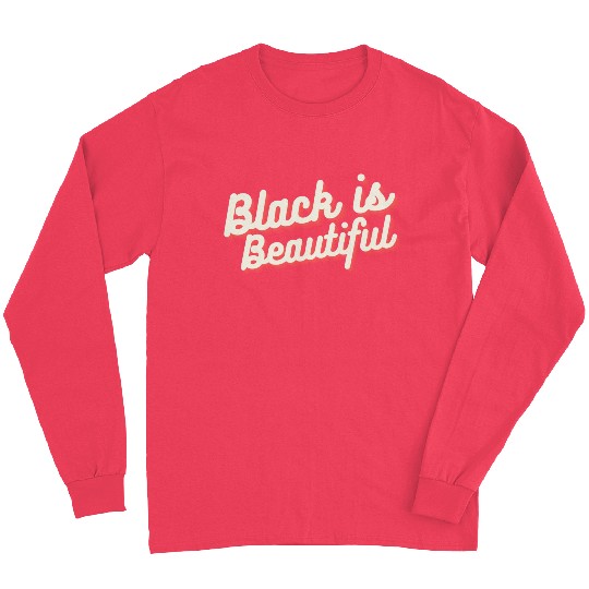 Black is Beautiful Long Sleeves