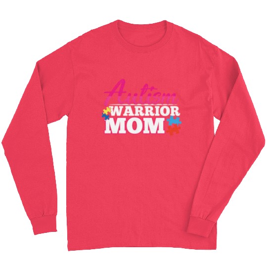 Autism Warrior Mom Autistic Advocate Long Sleeves