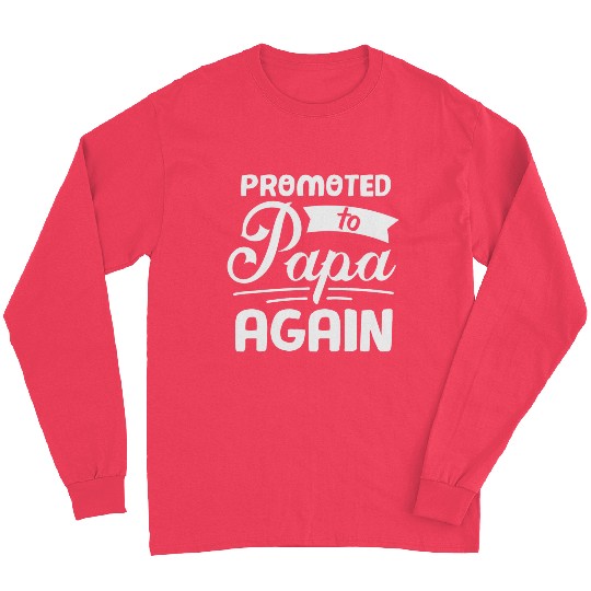 Father s Day Promoted To Papa Again Newborn Long Sleeves