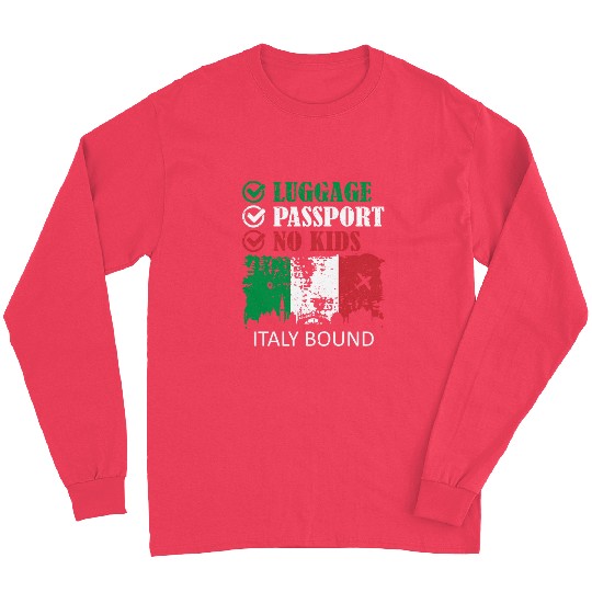 Luggage Passport No Kids Italy Bound Vacation Long Sleeves