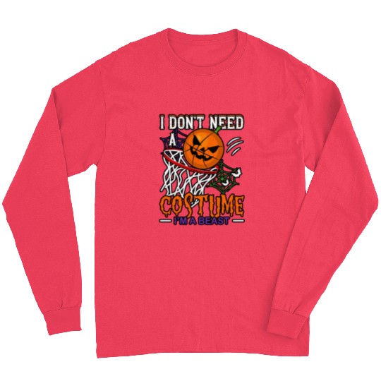 I Don't Need a Costume Beast Basketball Sports Long Sleeves