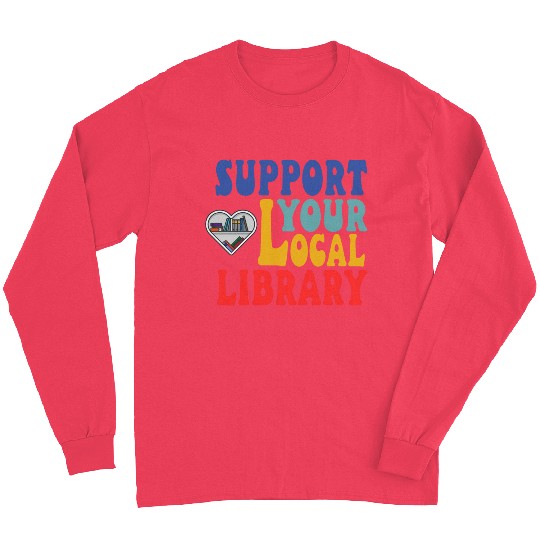 Support your local library Long Sleeves