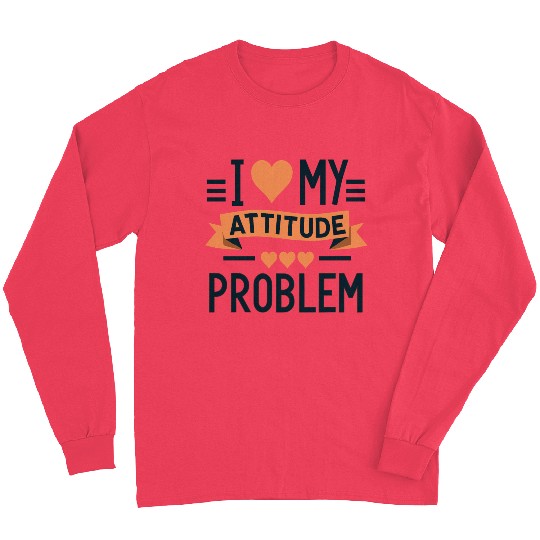 I heart my attitude problem Long Sleeves