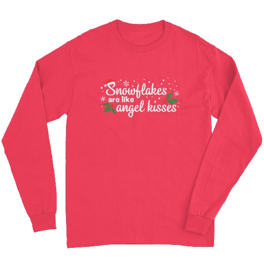Snowflakes Are Like Angel Kisses Long Sleeves