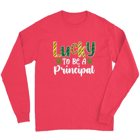Lucky To Be A Principal School St Patrick's Day Long Sleeves