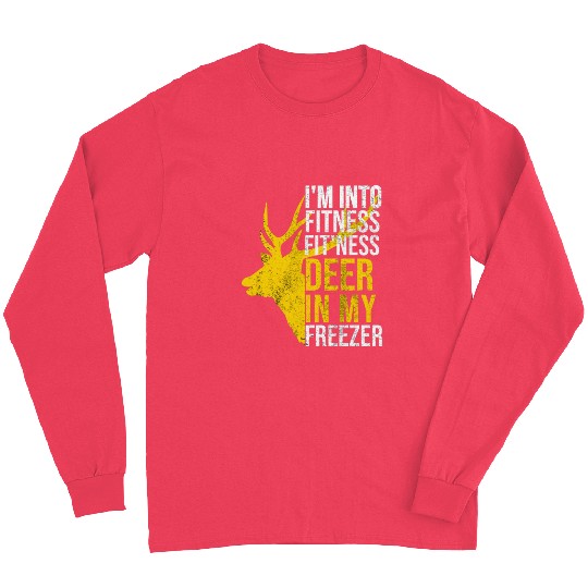 Funny I'm Into Fitness Fit'Ness Deer In My Freezer Long Sleeves