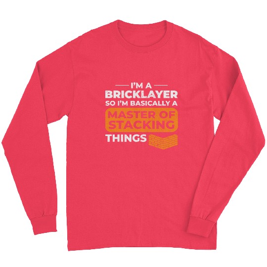 Master of Stacking Humorous Bricklayer Brick Mason Long Sleeves
