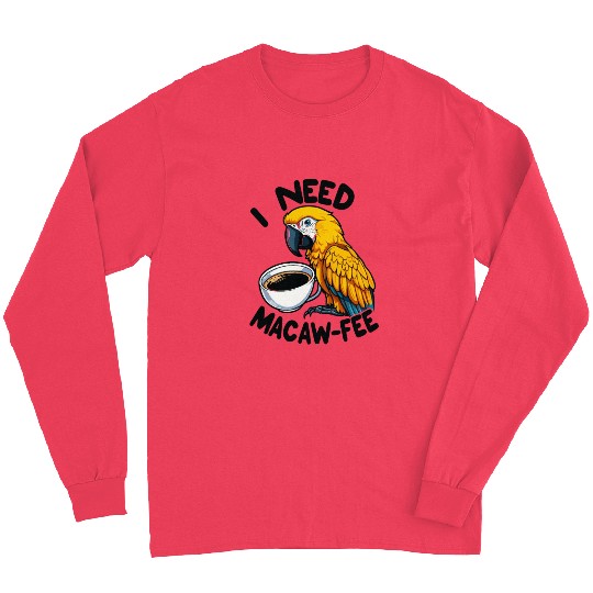 Gold Macaw Macaw-Fee Coffee Lover Long Sleeves