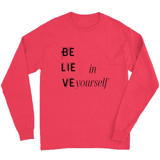 Believe in your self, motivational self love quote Long Sleeves