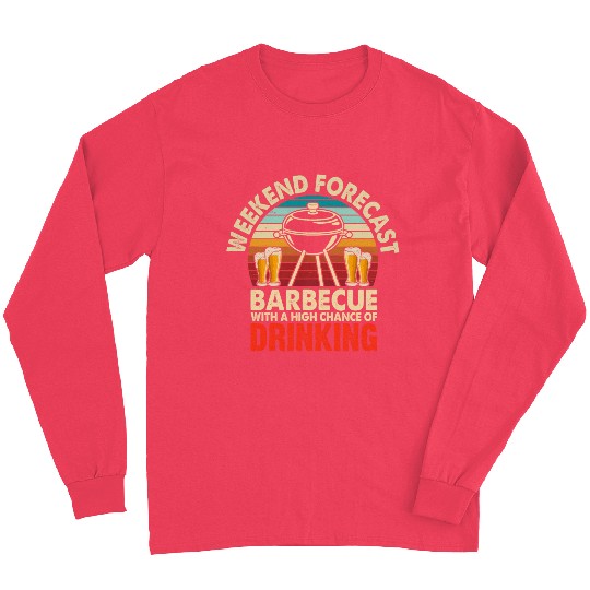 Weekend Forecast Barbecue - BBQ Barbeque Long Sleeves