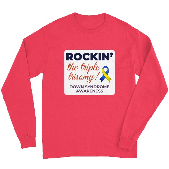 Down Syndrome Awareness Triple Trisomy Rock Long Sleeves