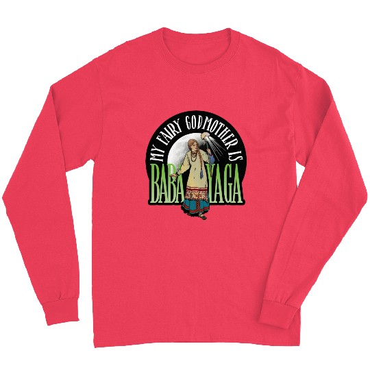 My Fairy Godmother is Baba Yaga Long Sleeves