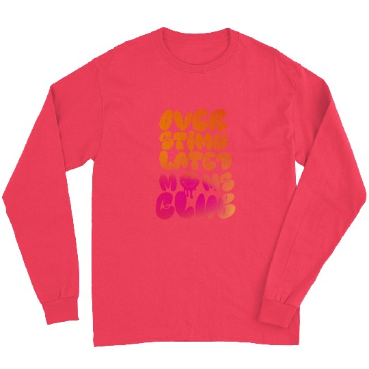 overstimulated moms club Long Sleeves