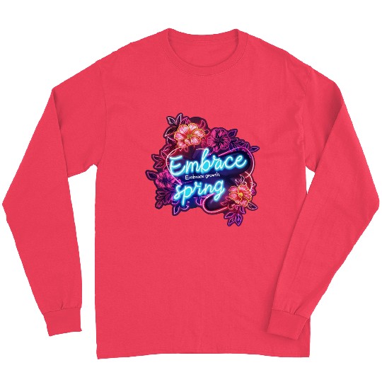 Embrace growth, embrace spring Long Sleeves