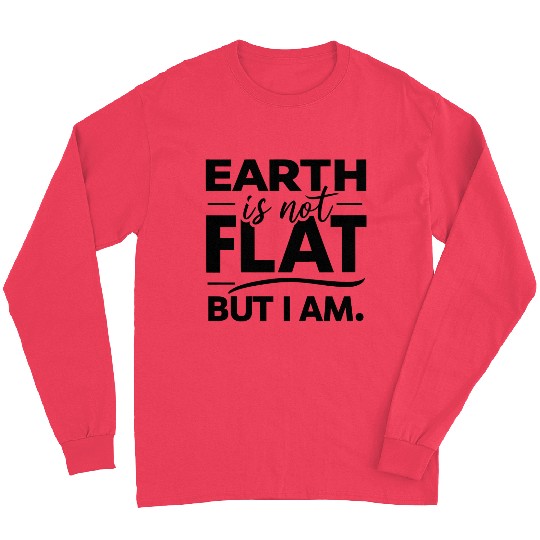Flat Earth Satire Ironic Jokes Long Sleeves