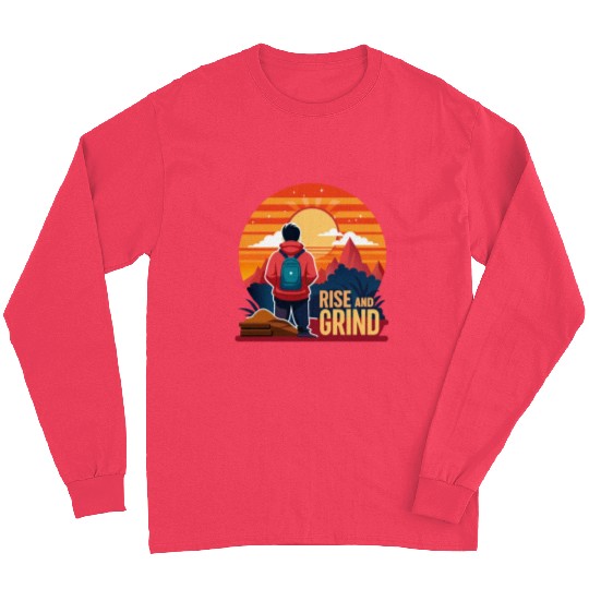 Rise and Grind - Sunrise Hustle Motivation Long Sleeves