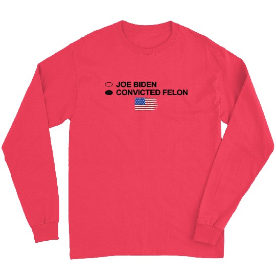 Joe Biden Vs Convicted Felon Funny 2024 Flag Long Sleeves