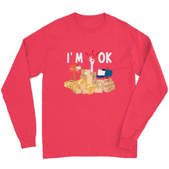 Funny Postal Worker I'm Ok Mailman Long Sleeves