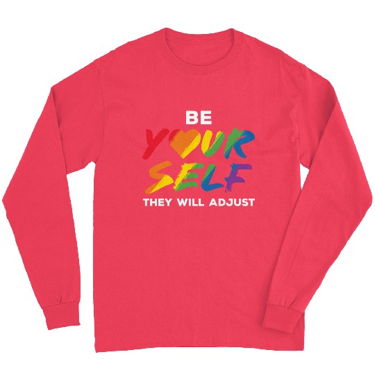 LGBT Be Yourself They Will Adjust Rainbow Gay Long Sleeves