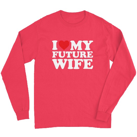future I Love My Wife Long Sleeves