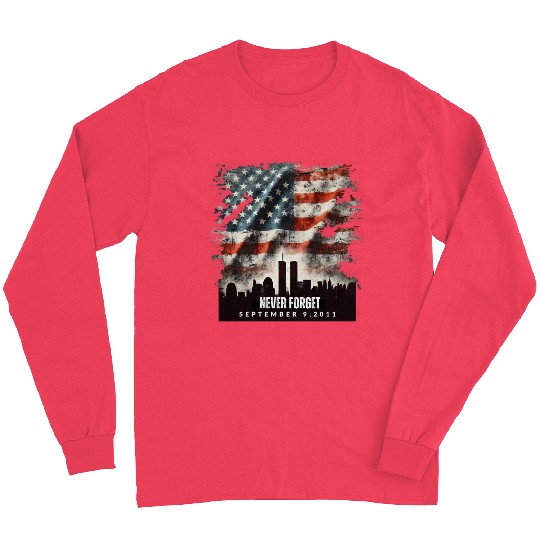 Never Forget September 11 2001 Memorial Day Flag Long Sleeves