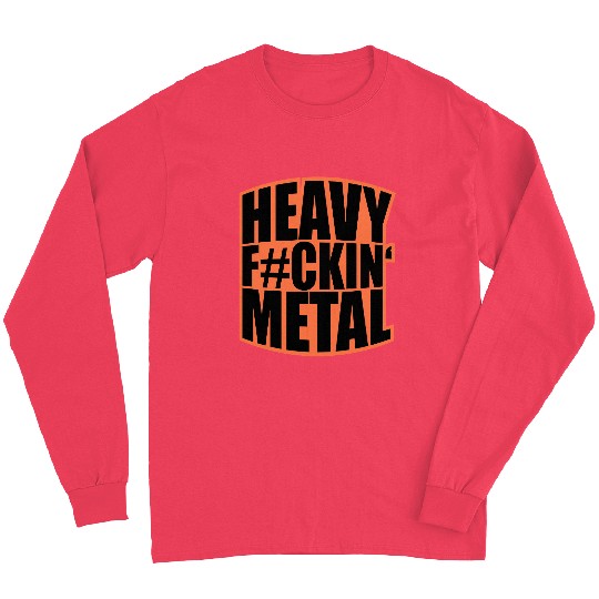 Heavy F#ckin' Metal Hard Rock Fun Music Text Quote Long Sleeves