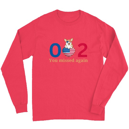 Funny you missed again 0-2 trump 2024 america Long Sleeves