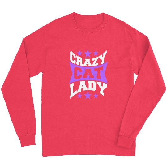 Crazy Cat Lady Text Love Saying Quote Weird Woman Long Sleeves